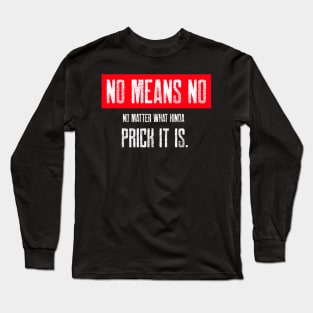 No Means NO Long Sleeve T-Shirt